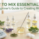 How to Mix Essential Oils
