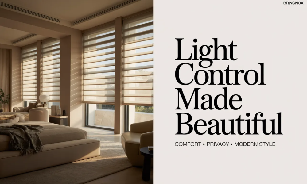 Light Control Made Beautiful: Bringnox Shades Designed for Comfort and Privacy