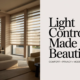 Light Control Made Beautiful: Bringnox Shades Designed for Comfort and Privacy